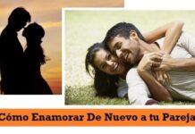 ¿Cómo Enamorar DE NUEVO a tu pareja? 18 Consejos para «Re-Enamorar» Enamorar de Nuevo a tu Pareja