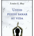 Ayudando a Sanar tu Vida – Libro de Louise L. Hay