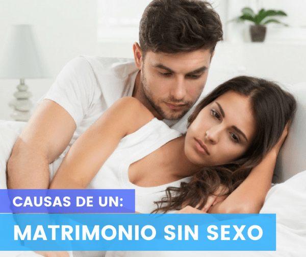Matrimonio Sin Sexo ¡Causas y Solución!