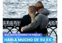 ¿Qué Hacer Cuando Tu Pareja HABLA MUCHO de su EX? ¿Qué Hacer Cuando Tu Pareja HABLA MUCHO de su EX?
