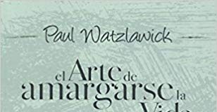 Portada del libro El arte de amargarse la vida, de Paul Watzlawick, editorial Herder